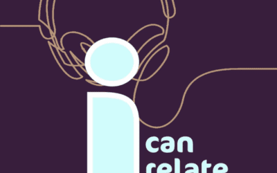 The “I Can Relate” Podcast is LIVE!